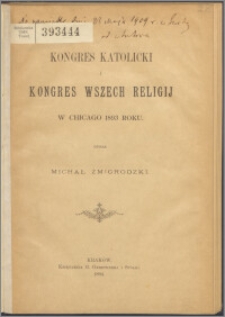 Kongres Katolicki i Kongres Wszch Religji w Chicago 1893 roku