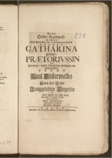 Bey dem Leichen Begängnisse Der [...] Frauen Catharina gebohrn: Prætorivssin Des [...] Herrn Paul Düsterwalds Herrn des Raths Jnniggeliebten Ehegattin so den 3. Jenner im Jahr 1745. öffentlich begangen ward / wollte und sollte Seine Schuldigkeit [...] bezeigen Gottfried Centner