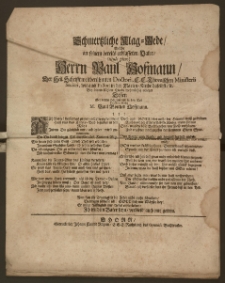 Schmertzliche Klag-Rede, Welche an seinem bereits erblasseten Vater, (titulo pleno) Herrn Paul Hofmann, Der Heil. Schrifft weitberühmten Doctori E. E. Thornischen Ministerii Seniori, wie auch Pastori in der Marien-Kirche daselbst ... / Bey seinem kühlen Grabe wehmüthig ableget Dessen über diesen Hintritt bisz in den Tod betrübter Sohn M. Paul Gottlieb Hoffmann