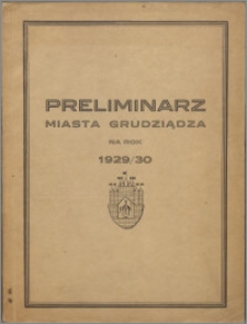 Preliminarz miasta Grudziądza na rok 1929/30