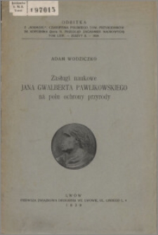 Zasługi naukowe Jana Gwalberta Pawlikowskiego na polu ochrony przyrody
