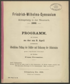 Friedrich-Wilhelms-Gymnasium zu Königsberg in der Neumark. 1892. Programm, mit welchem zu der am 8. April stattfindenden öffentlichen Prüfung der Schüler und Entlassung der Abiturienten
