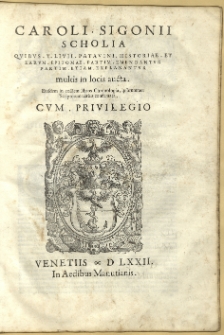 Caroli Sigonii Scholia qvibvs T. Livii et earvm epitomae partim emendatvr, partim etiam explanatvr : Eiusdem in eosdem libros Chronologia, ipsorummet Scriptorum uerbis confirmata