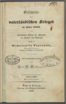 Geschichte des vaterländischen Krieges im Jahre 1812, auf Allerhöchsten Befehl Sr. Majestät des Kaisers von Rusland. T. 3
