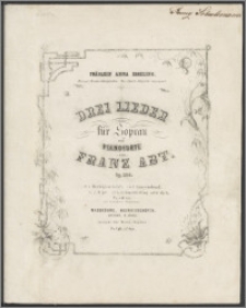 Drei Lieder : für Sopran mit Pianoforte : Op. 294