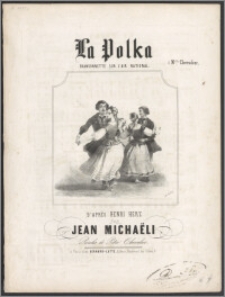 La Polka : Chansonnette sur l'air national d' après Henri Herz