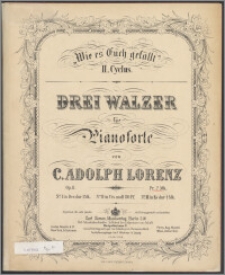 Wie es Euch gefällt : II Cyclus : Drei Walzer für Pianoforte : Op. 8