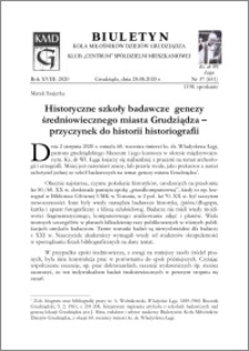 Biuletyn Koła Miłośników Dziejów Grudziądza 2020, Rok XVIII nr 37 (651) : Historyczne szkoły badawcze genezy średniowiecznego miasta Grudziądza – przyczynek do historii historiografii
