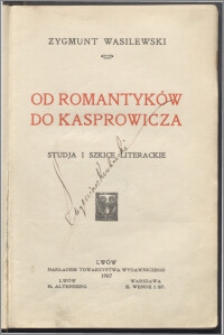 Od romantyków do Kasprowicza : studja i szkice literackie