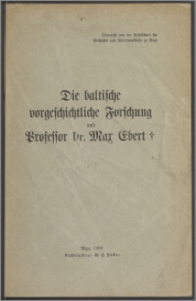 Die baltische vorgeschichtliche Forschung und Professor Dr. Max Ebert