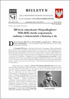 Biuletyn Koła Miłośników Dziejów Grudziądza 2021, Rok XIX nr 21 (699) : 100 lecie odzyskania Niepodległości 1920-2020 chwila wspomnień, zadumy i ciekawostek z historią w tle