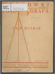 Człowiek twórcą krajobrazu : z 16 ilustracjami autora