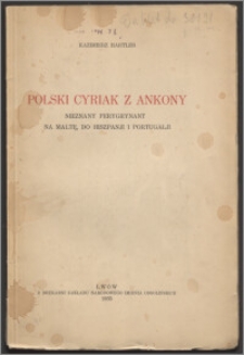Polski Cyriak z Ankony : nieznany perygrynant na Maltę, do Hiszpanji i Portugalji