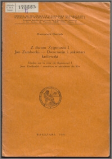 Z dworu Zygmunta I Jan Zambocki - dworzanin i sekretarz królewski = Etudes sur la cour de Sigismond I Jean Zambocki - courtisan et sécrétaire du Roi