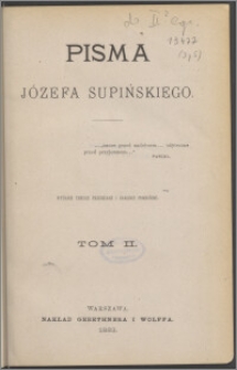 Pisma Józefa Supińskiego. T. 2