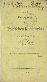 Vom Entstehen und Untergange der polnischen Konstitution vom 3ten May 1791. T. 1, Vom Entstehen der Polnischen Konstitution vom 3ten May 1791