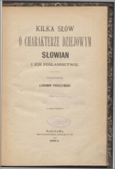Kilka słów o charakterze dziejowym Słowian i ich posłannictwie