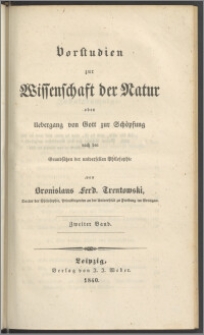 Vorstudien zur Wissenschaft der Natur oder Uebergang von Gott zur Schöpfung nach den Grundsägen der universellen Philosophie. Bd. 2