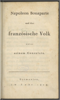 Napoleon Bonaparte und das französische Volk unter seinem Consulat