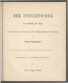 Die Inngletscher von Kufstein bis Haag : ein Beitrag zur Kenntniss der südbayerischen Hochebene