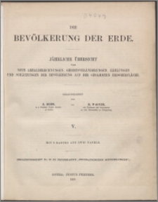 Die Bevölkerung der Erde : jährliche Übersicht über neue Arealberechnungen, Gebietsveränderungen, Zählungen und Schätzungen der Bevölkerung auf der gesamten Erdoberfläche. 5
