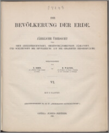 Die Bevölkerung der Erde : jährliche Übersicht über neue Arealberechnungen, Gebietsveränderungen, Zählungen und Schätzungen der Bevölkerung auf der gesamten Erdoberfläche. 6