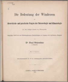 Die Bedeutung der Windrosen für theoretischen und practische Fragen der Meteorologie und Klimatologie : beim heutigen Zustand der Wissenschaft, dargelegt durch die aus fünfzehnjährigen Beobachtungen in Leipzig sich ergebenden Beispiele