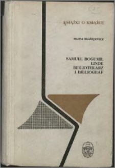Samuel Bogumił Linde - bibliotekarz i bibliograf