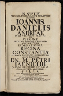 In Nvptiis Viri Omni Doctrina Atqve Hvmanitate Conspicvi Ioannis Danielis Andreae Ivris Vtrivsqve Practici Cvm Virgine [...] Regina Constantia [...] Dn. M. Petri Iaenichii V. D. M. Rectoris Et P. P. O. Gymnasii Thor. [...] Filia Anno MDCCXXXIV d. IX. Novemb. celebratis / hocce publicum partim demissae observantiae, partim perpetuae amicitiae gratique animi documentum cum voto omnigenae felicitatis extare voluit Ioan. Dan. Hoffmann Thor. Gymn. Coll