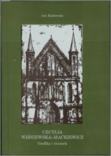 Cecylia Wiśniewska-Maćkiewicz : grafika i rysunek : katalog monograficzny z okazji jubileuszu 40-lecia pracy artystycznej