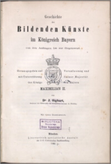 Geschichte der Bildenden Künste im Königreich Bayern von den Anfängen bis zur Gegenwart