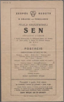 [Program] : [Incipit:] Zespół Reduty w Gmachu na Pohulance Felicji Kruszewskiej "Sen" obrazów siedem