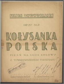 Kołysanka polska : pieśń na głos solowy z towarzyszeniem fortepianu : op. 27 nr 2