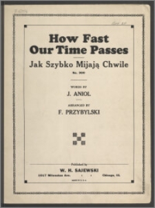 How fast our time passes = Jak szybko mijają chwile : [na głos z fortepianem]