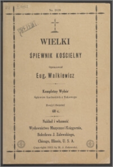 Wielki śpiewnik kościelny : kompletny wybór śpiewów łacińskich z takowego. Zeszyt ostatni