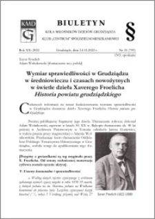 Biuletyn Koła Miłośników Dziejów Grudziądza 2022, Rok XX nr 35 (759) : Wymiar sprawiedliwości w Grudziądzu w średniowieczu i czasach nowożytnych w świetle dzieła Xaverego Froelicha Historia powiatu grudziądzkiego