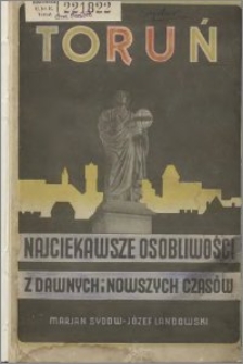 Najciekawsze osobliwości m. Torunia z dawnych i nowszych czasów