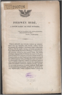 Pierwej być, a potem radzić jak być potrzeba