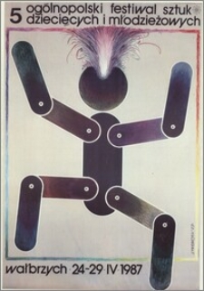 5 Ogólnopolski Festiwal Sztuk Dziecięcych i Młodzieżowych. Wałbrzych 24 - 29 .VI. 1987