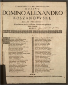 Perillustri & Reverendissimo Domino ... Alexandro Koszanowski, Abati Prementensi abbatiam ex merito collatam, felicem esse precatur Scazon Gratulatorius. J. G. R. S. T.