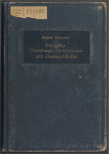 Preussische Verfassungs= Verwaltungs= und Finanzgeschichte