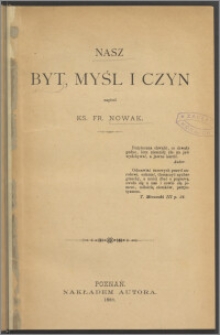 Nasz byt, myśl i czyn