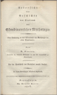 Uebersicht der Geschichte des Studiums der Skandinavischen Mythologie : eine Einleitung in das Wörterbuch der Mythologie des alten Skandinavier