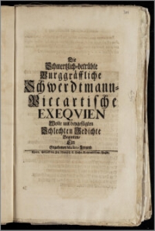 Die Schmertzlich-betrübte Burggräffliche Schwerdtmann-Piccartische Exeqvien Wolte mit beygefügten Schlechten Gedichte Begleiten, Ein Ergebener Musen-Freund