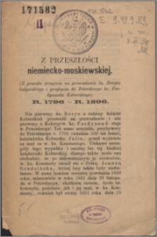 Z przeszłości niemiecko-moskiewskiej : (z powodu przejścia na prawosławie ks. Borysa bułgarskiego i przybycia do Petersburga ks. Ferdynanda Koburskiego) : r. 1796 - r. 1896