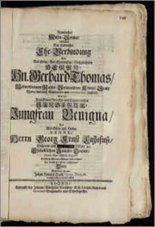 Neunfaches Musen-Sonnet Welches Bey ... Ehe-Verbindung Des ... Hn. Gerhard Thomas, Wolverdienten Rahts-Verwandten Königl. Stadt Thorn, wie auch Kämmerers und Scholarchen daselbst, Mit der ... Jungfrau Benigna, Des ... Herrn Georg Ernst Lichtfusz, Erbherren auff Olkau ... Tochter, Anno 1690. den 8. Augusti Die Drey Gedritte Schaar überreicht, hat durch die Feder auffgesetzet ... Johan Heinrich Stoll, Gymn. Thor. Al. von Dirschau aus Preussen