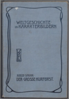 Der Große Kurfürst : die Wiedergeburt Deutschlands im 17. Jahrhundert