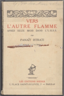 Vers l'autre flamme [T. 1], Apès seize mois dans l'U.R.S.S.