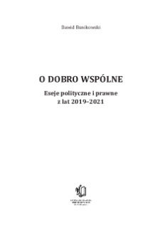 O dobro wspólne : Eseje polityczne i prawne z lat 2019-2021