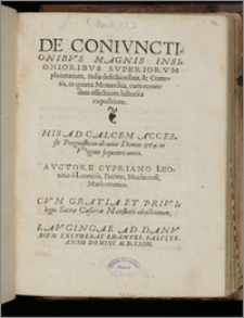 De Coniunctionibus Magnis Insignioribus Superiorum planetarum, solis defectionibus, & cometis, in quarta Monarchia, cum eorundem effectuum historica expositione